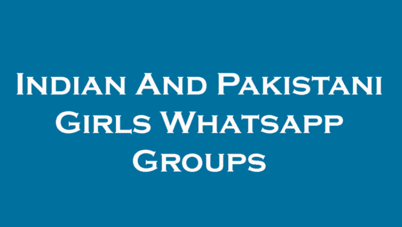 100+ Whatsapp Group Links, Friendship Pakistani Groups, Pakistani And Indian Girls