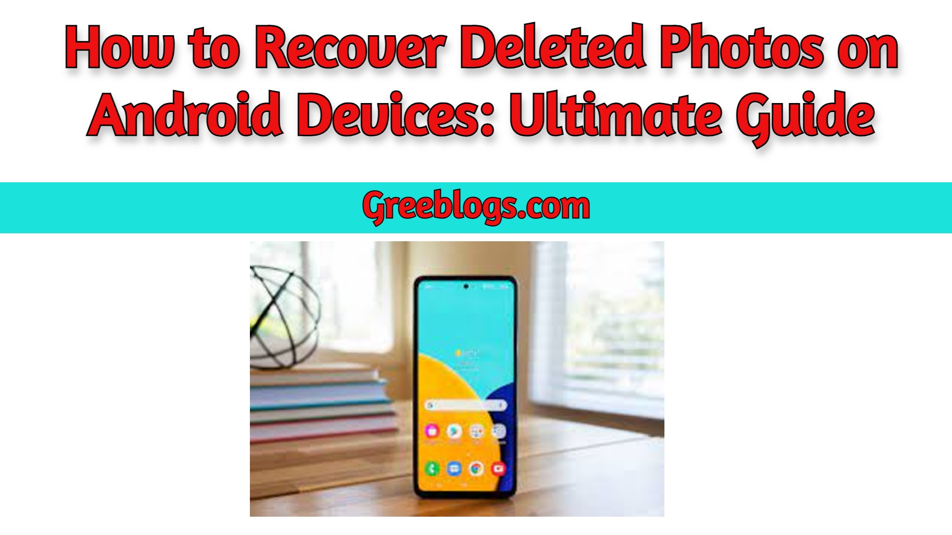 How to Recover Deleted Photos on Android Devices: Ultimate Guide