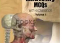 Anatomy MCQs with Explanations Volume 2 PDF Free Download