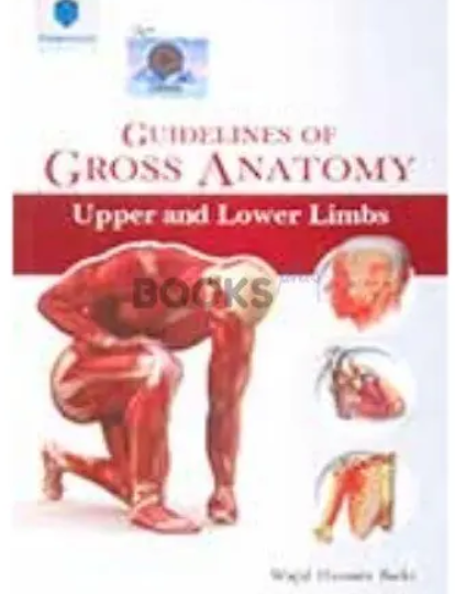 Download Guidelines of Gross Anatomy – Upper and Lower Limbs by Wajid Hussain Barki PDF Free